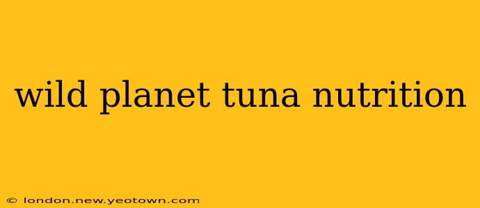 wild planet tuna nutrition