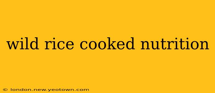 wild rice cooked nutrition