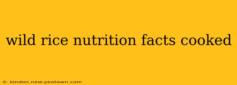 wild rice nutrition facts cooked