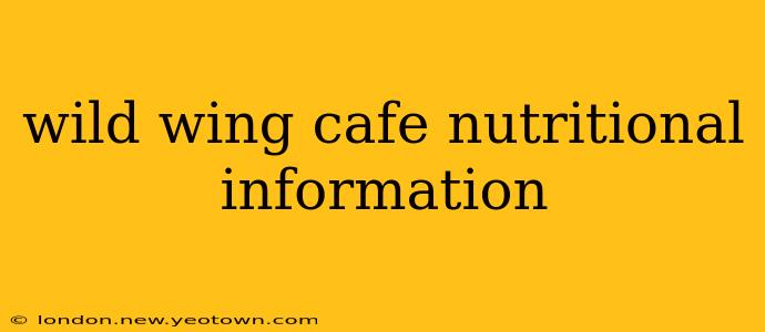 wild wing cafe nutritional information