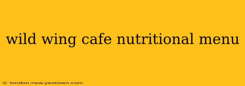 wild wing cafe nutritional menu
