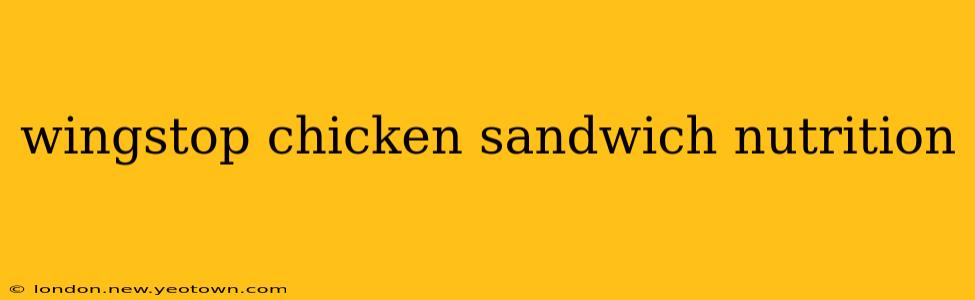 wingstop chicken sandwich nutrition