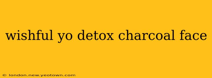 wishful yo detox charcoal face