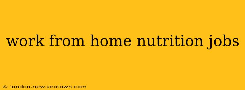work from home nutrition jobs