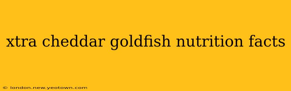 xtra cheddar goldfish nutrition facts
