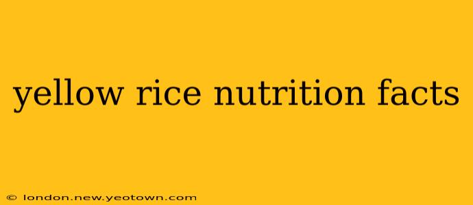 yellow rice nutrition facts