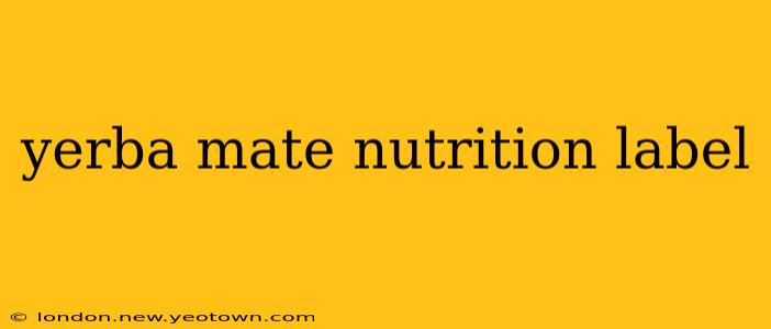 yerba mate nutrition label