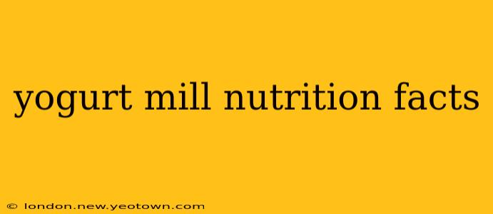 yogurt mill nutrition facts
