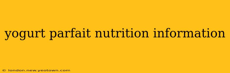 yogurt parfait nutrition information