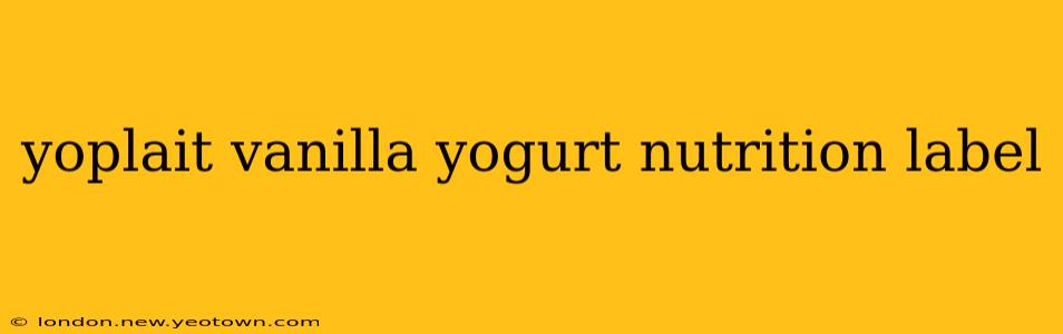 yoplait vanilla yogurt nutrition label