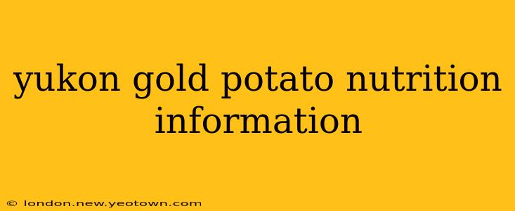 yukon gold potato nutrition information