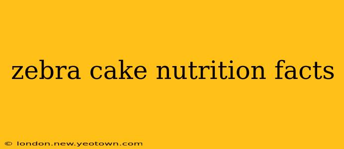zebra cake nutrition facts