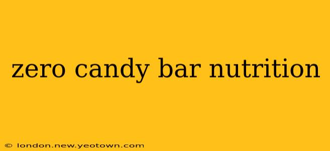 zero candy bar nutrition