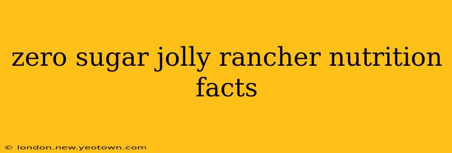 zero sugar jolly rancher nutrition facts
