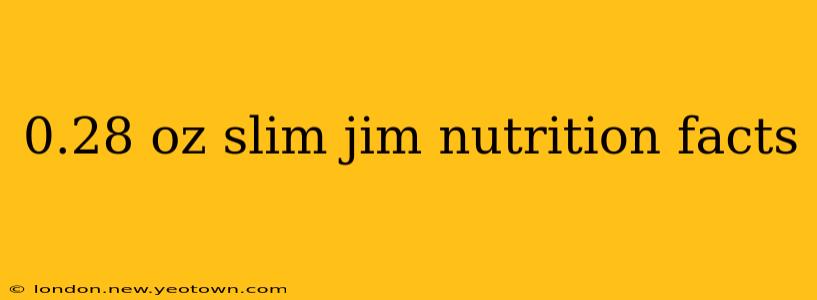 0.28 oz slim jim nutrition facts