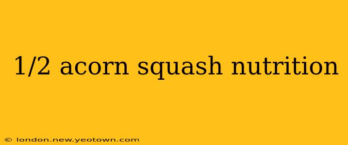 1/2 acorn squash nutrition