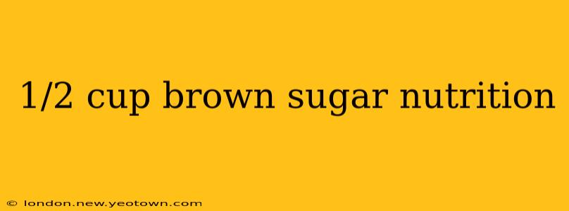 1/2 cup brown sugar nutrition