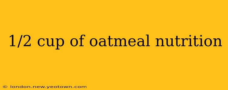 1/2 cup of oatmeal nutrition