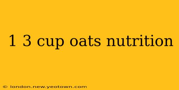 1 3 cup oats nutrition