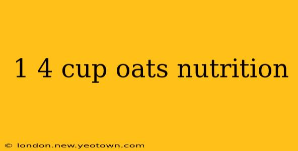1 4 cup oats nutrition