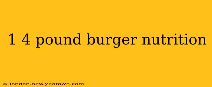1 4 pound burger nutrition