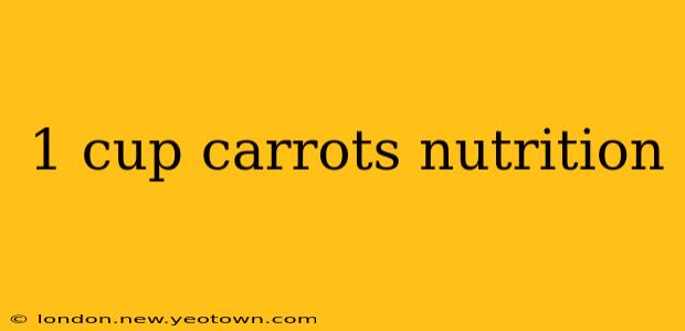 1 cup carrots nutrition