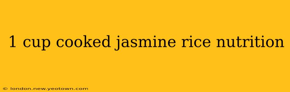 1 cup cooked jasmine rice nutrition