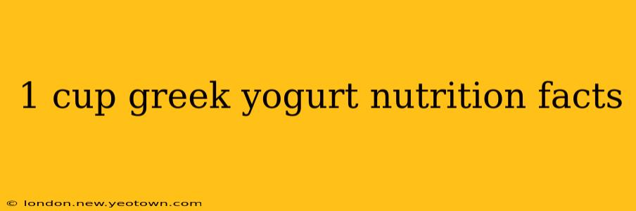 1 cup greek yogurt nutrition facts
