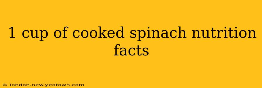 1 cup of cooked spinach nutrition facts