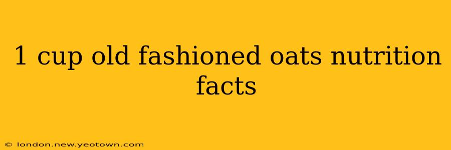1 cup old fashioned oats nutrition facts