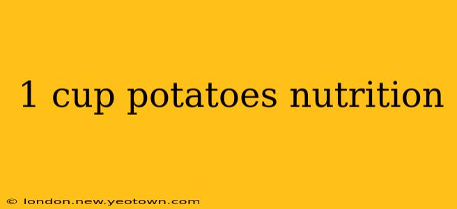 1 cup potatoes nutrition