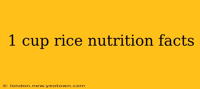 1 cup rice nutrition facts