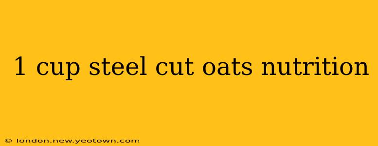 1 cup steel cut oats nutrition