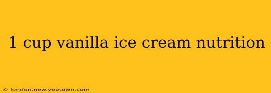 1 cup vanilla ice cream nutrition