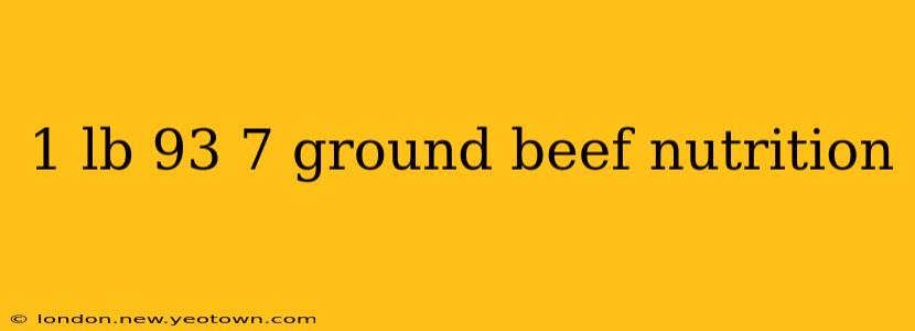 1 lb 93 7 ground beef nutrition