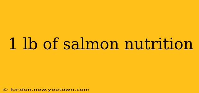 1 lb of salmon nutrition