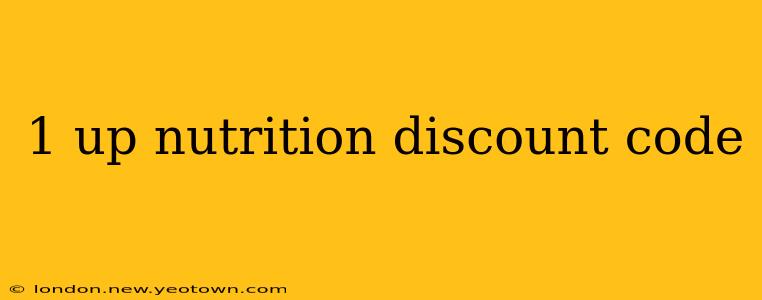 1 up nutrition discount code