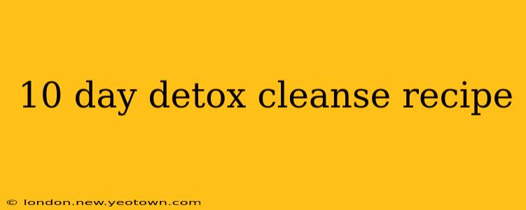 10 day detox cleanse recipe