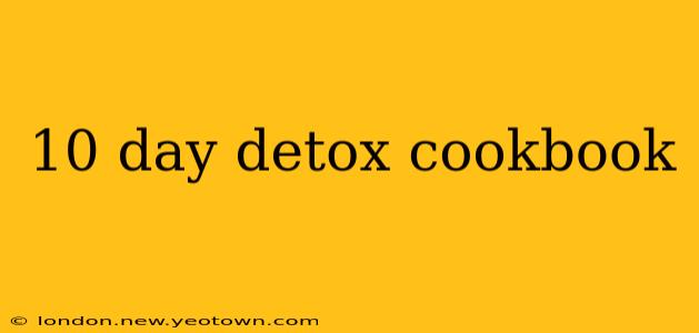 10 day detox cookbook