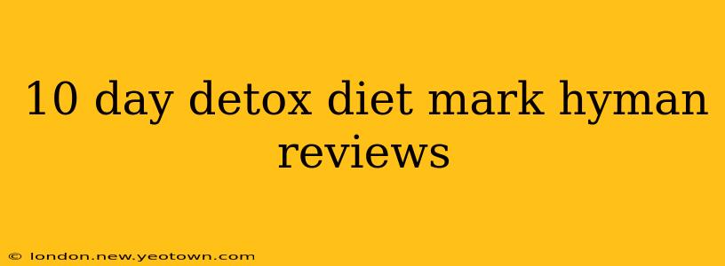 10 day detox diet mark hyman reviews