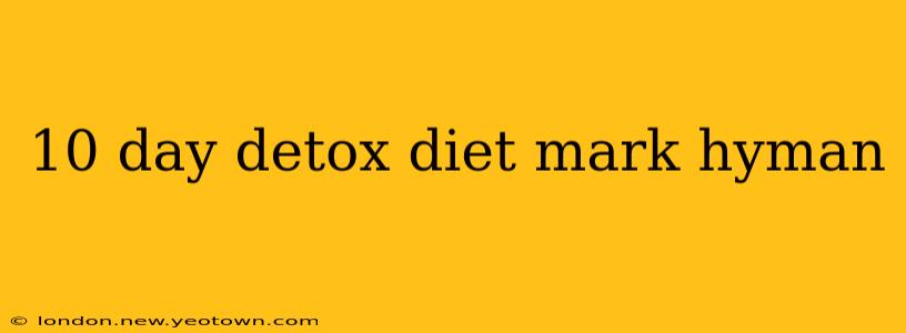 10 day detox diet mark hyman