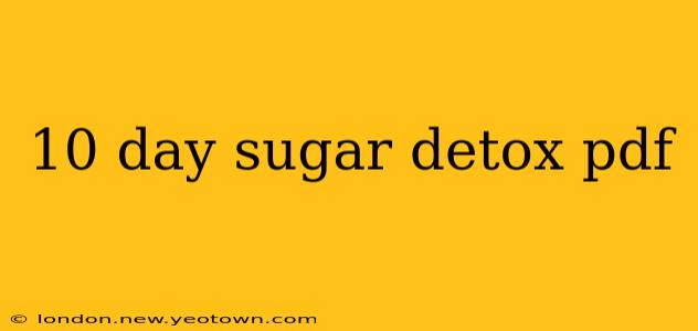 10 day sugar detox pdf