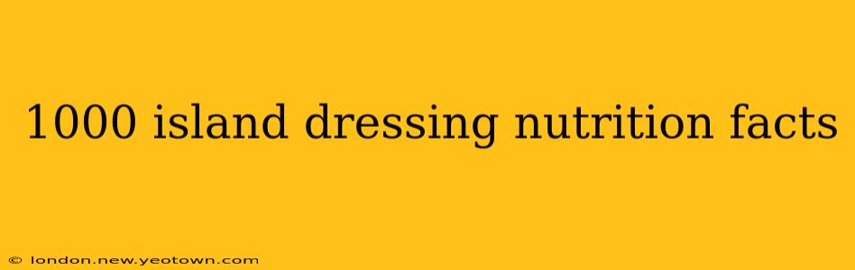 1000 island dressing nutrition facts