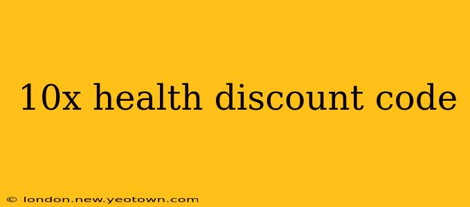 10x health discount code