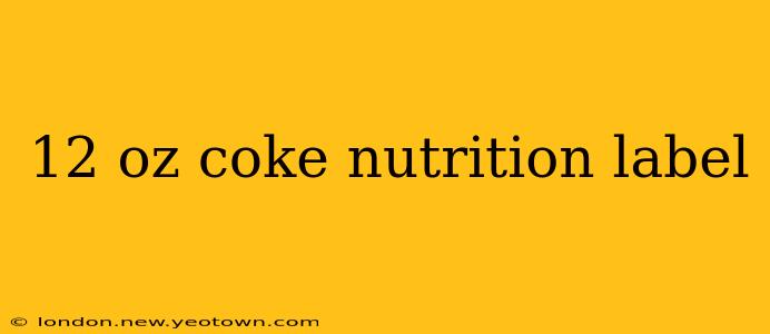 12 oz coke nutrition label