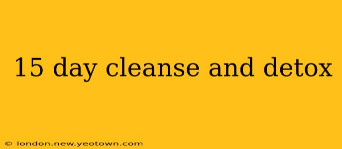 15 day cleanse and detox
