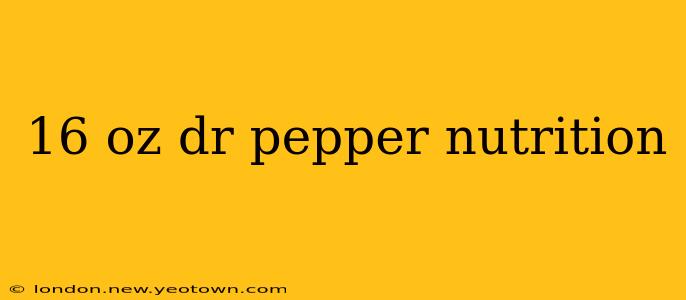 16 oz dr pepper nutrition