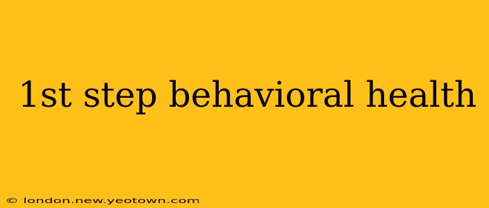 1st step behavioral health
