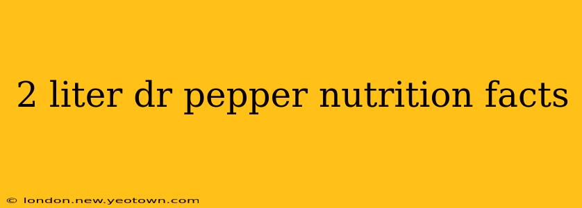 2 liter dr pepper nutrition facts