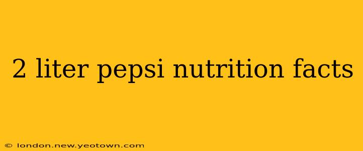 2 liter pepsi nutrition facts